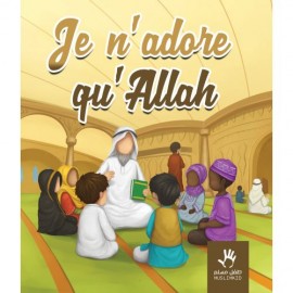 JE N'ADORE QU'ALLAH