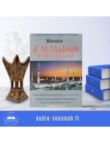 HISTOIRE D'AL-MADINAH AL-MOUNAWWARAH - DAROUSSALAM