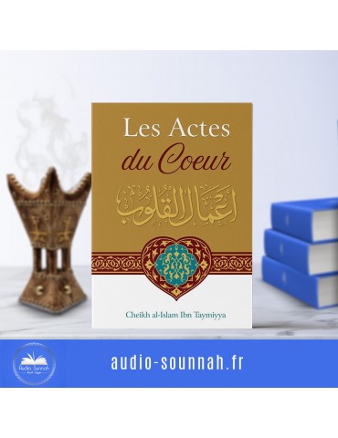 Les Actes Du Coeur, De Cheikh Ibn Taymiyya