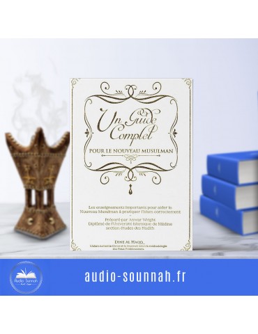 UN GUIDE COMPLET POUR LE NOUVEAU MUSULMAN