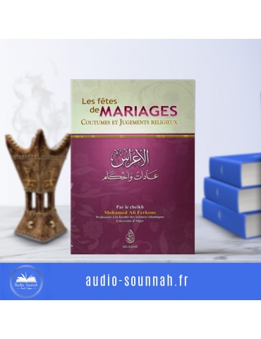 LES FETES DE MARIAGE ( COUTUMES ET JUGEMENTS RELIGIEUX)- Sheikh Ferkous