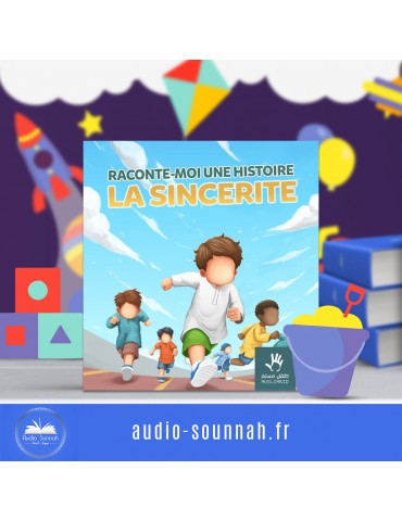 RACONTE-MOI UNE HISTOIRE : LA SINCÉRITÉ