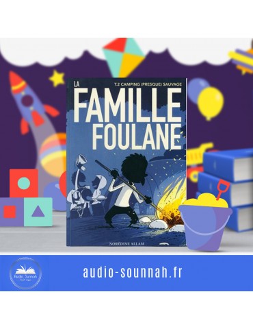 LA FAMILLE FOULANE - Camping (presque) sauvage