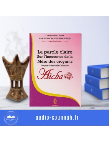 LA PAROLE CLAIRE SUR L'INNOCENCE DE LA MÈRE DES CROYANTS: AICHA