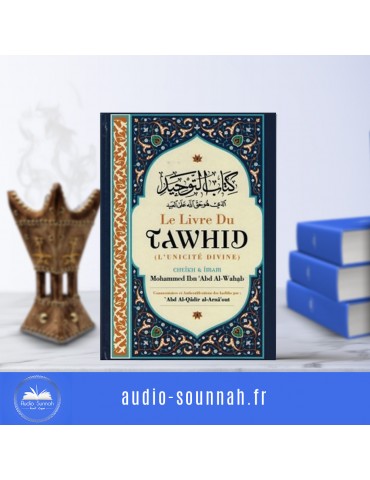 LE LIVRE DU TAWHID- Sheikh Muhammed Ibn abdel Wahab - Edition Ibn Badis