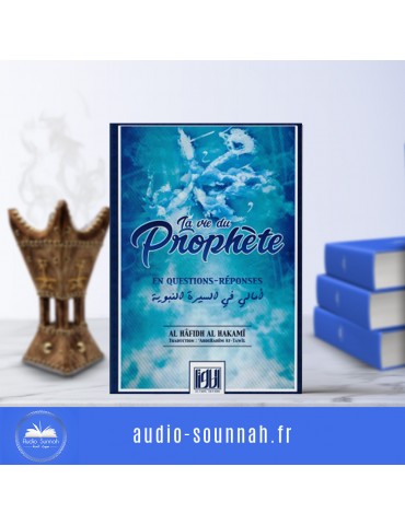 LA VIE DU PROPHÈTE EN QUESTIONS/REPONSES