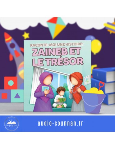 RACONTE MOI UNE HISTOIRE: ZAINEB ET LE TRESOR.