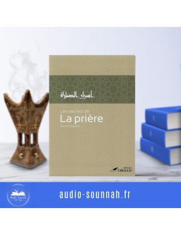 LES SECRETS DE LA PRIERE - Ibn Al Qayyim