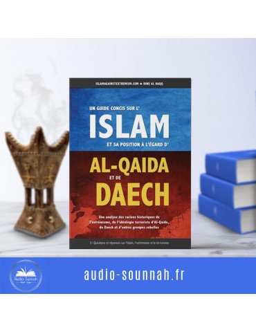 Un guide concis sur l'islam et sa position à l'égard d'Al Qaïda et de Daech