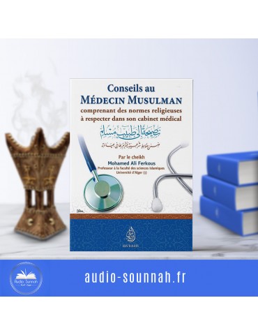 CONSEIL AU MÉDECIN MUSULMAN - Sheikh Ferkous
