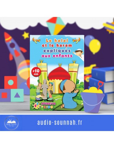 LE HALAL ET LE HARAM EXPLIQUÉS AUX ENFANTS (10 ans et +)