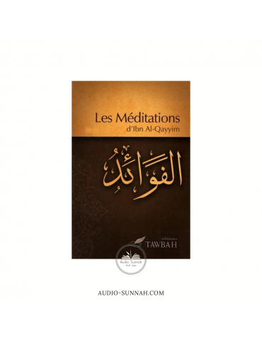 LES MÉDITATIONS - Sheikh Al Islam Ibn Al Qayyim