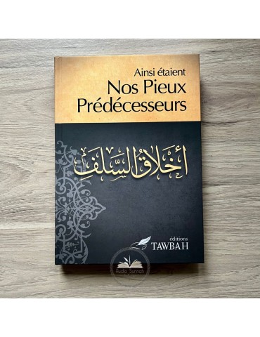 AINSI ÉTAIENT NOS PIEUX PRÉDECÉSSEURS - Sheikh Al Islam Ibn Al Qayyim