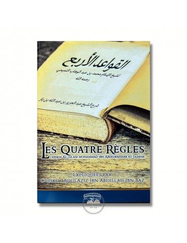 COMMENTAIRES DES 4 RÈGLES - Sheikh Abdel Aziz Ibn Baz