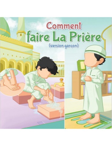 COMMENT FAIRE LA PRIERE version garçon