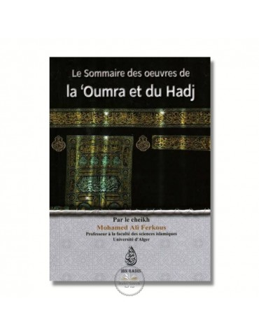 LE SOMMAIRE DES OEUVRES DE LA OMRA ET DU HAJJ - Sheikh Ferkous