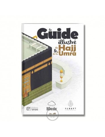 LE GUIDE ILLUSTRÉ DU HAJJ ET DE LA OMRA (BDOUIN)