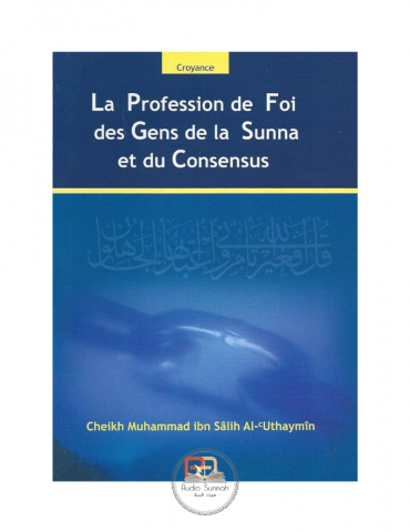 LA PROFESSION DE FOI DES GENS DE LA SUNNA ET DU CONSENSUS