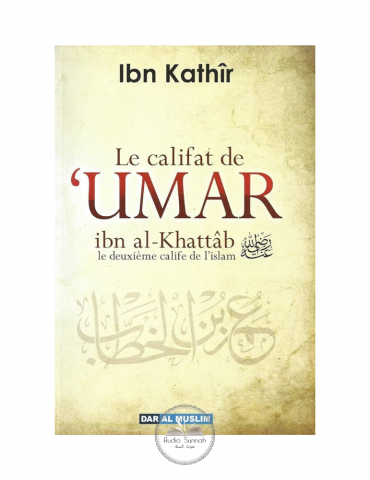 LE CALIFAT DE UMAR IBN AL KHATTAB - LE 2EME CALIFE DE L'ISLAM