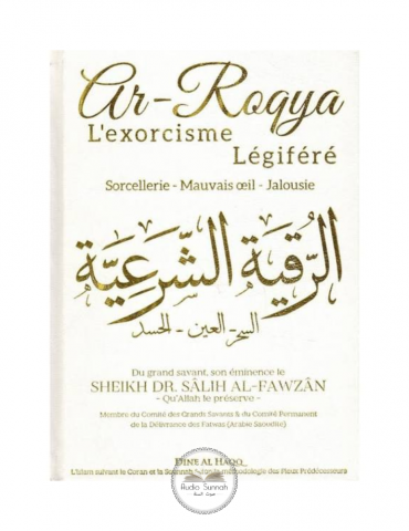 AR-ROQYA : L'EXORCISME LÉGIFÉRÉ LA SORCELLERIE, LE MAUVAIS ŒIL & LA JALOUSIE