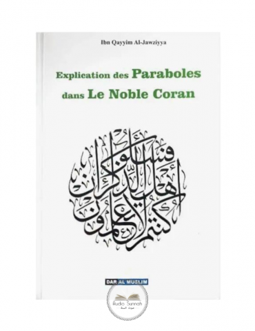 EXPLICATION DES PARABOLES DANS LE NOBLE CORAN