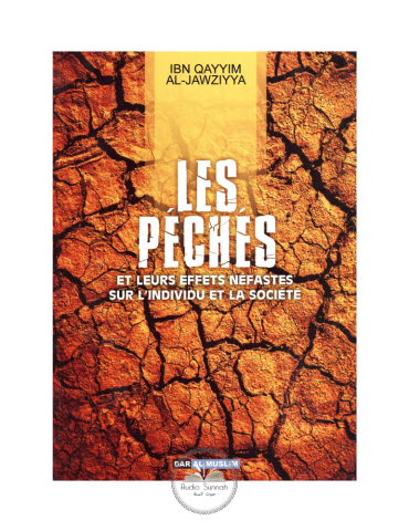 LES PÉCHÉS ET LES EFFETS NEFASTES SUR L'INDIVIDU & LA SOCIÉTÉ
