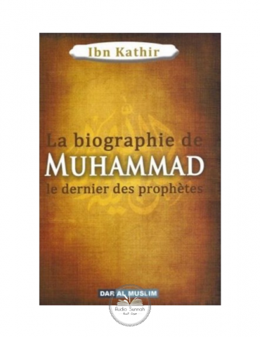 LA BIOGRAPHIE DE MUHAMMED, LE DERNIER DES PROPHÉTES