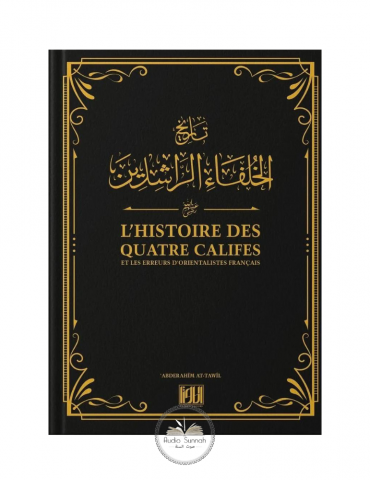 L'HISTOIRE DES CALIFES ET LES ERREURS D'ORIENTALISTES FRANÇAIS - ABDERAHÎM AT-TAWÎL
